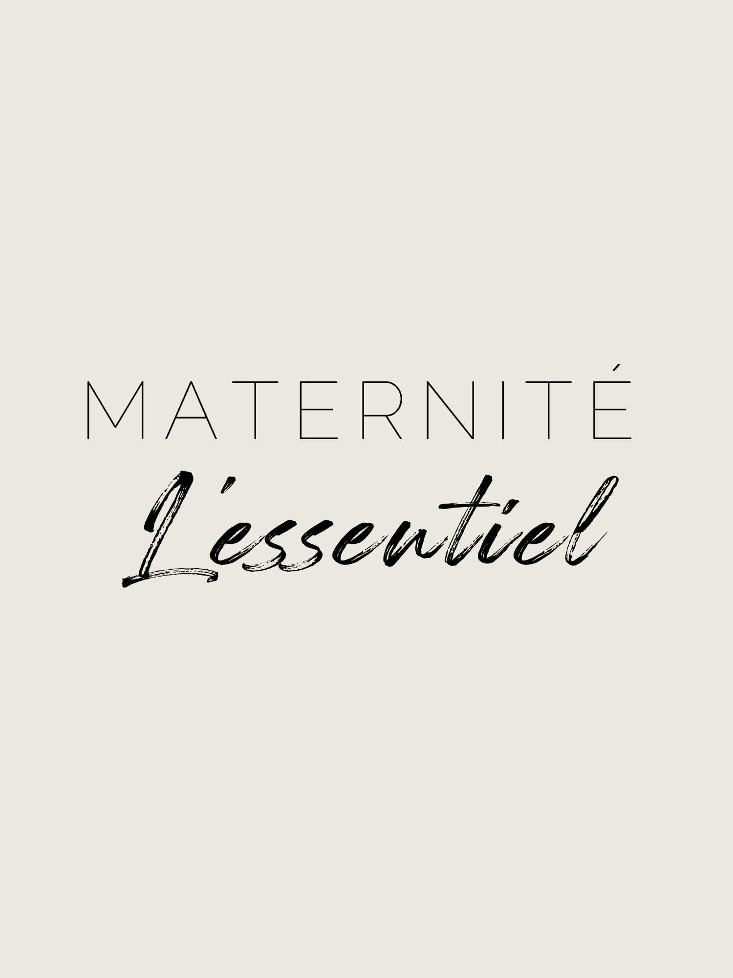 Maternité - L'essentiel