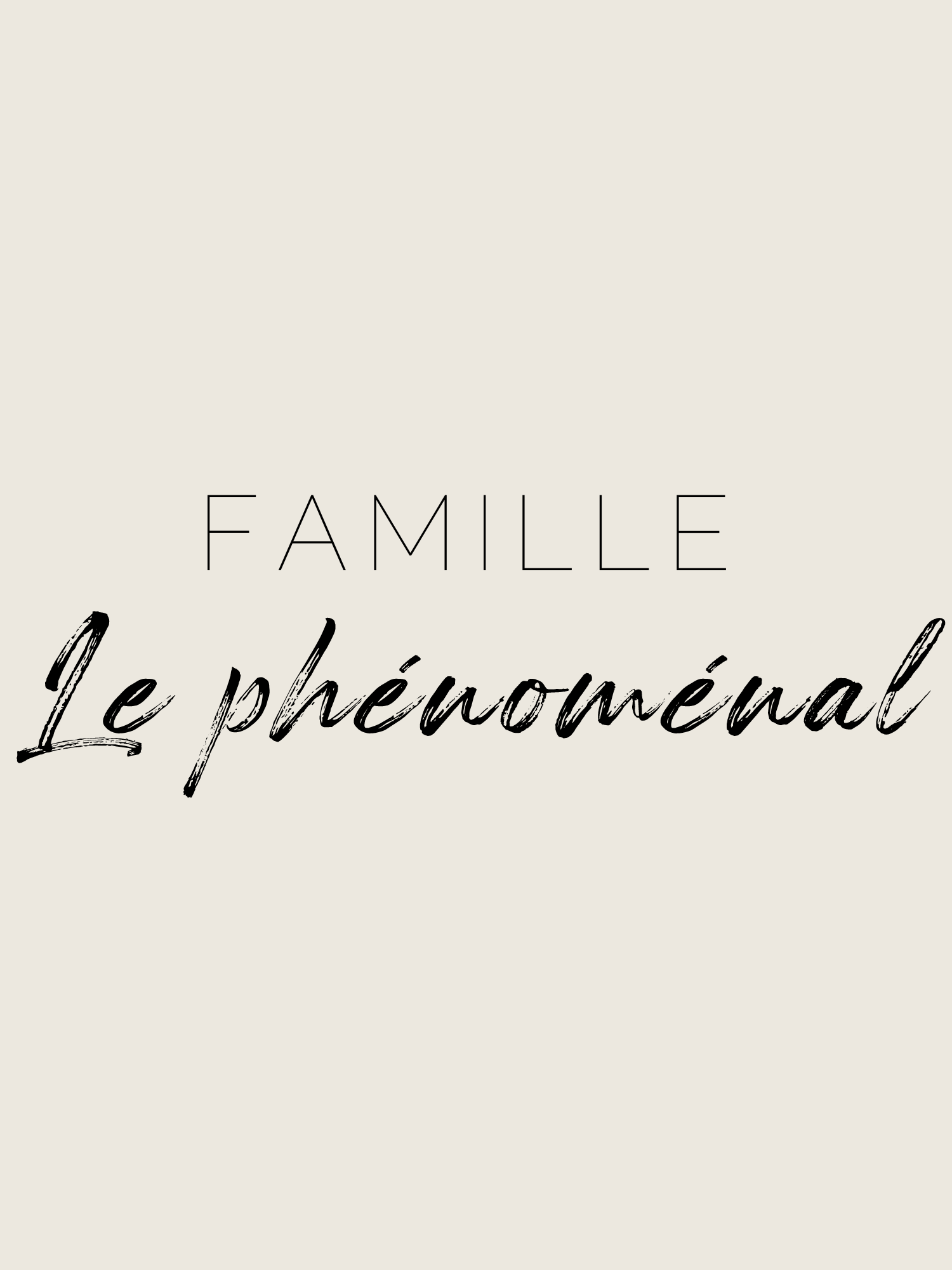 Famille - Le phénoménal