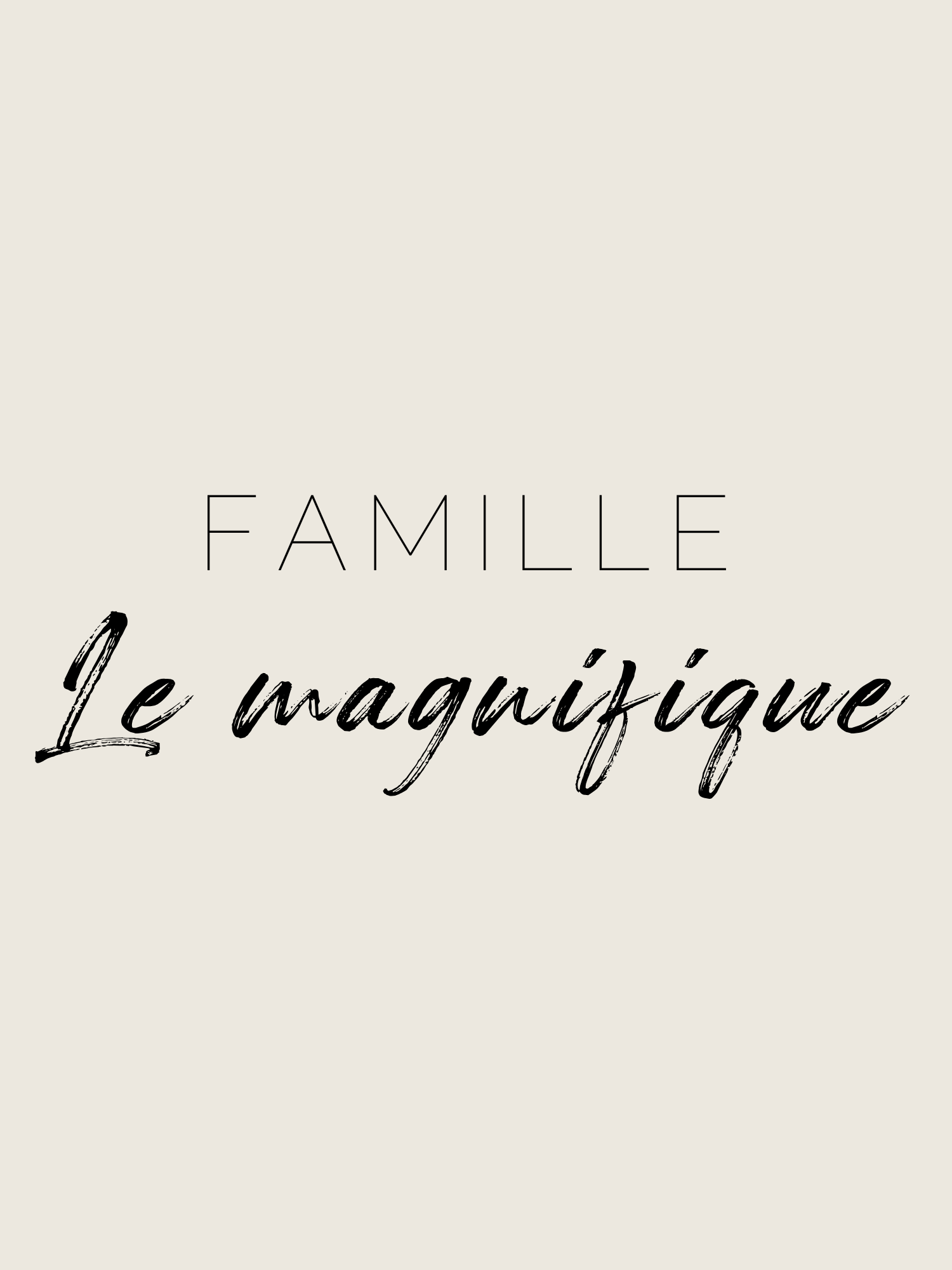 Famille - Le magnifique